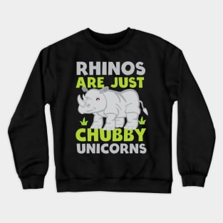 Rhinos are just chubby unicorns funny rhinoceros design for rhino lover Crewneck Sweatshirt